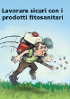 opuscoli_pro_utilizzatori_lavorare_fitosanitari